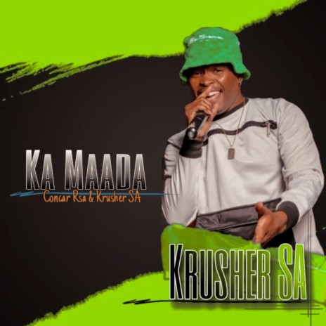 Ka Maada (feat. Krusher SA) (Ka Maada) | Boomplay Music