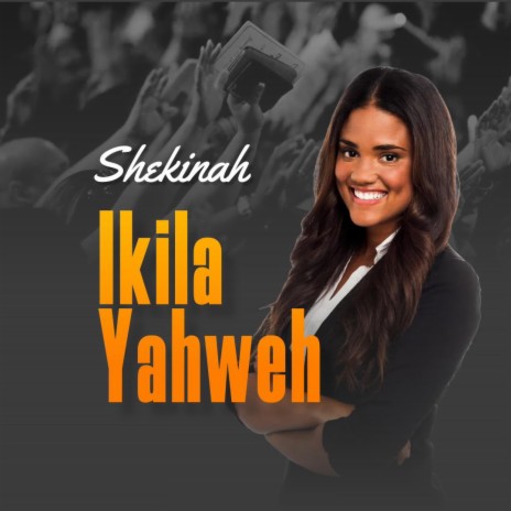 Shekinah Ikila Yahweh | Boomplay Music