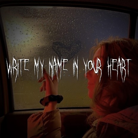 write my name in your heart | Boomplay Music