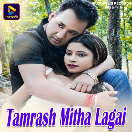 Tamrash Mitha Lagai | Boomplay Music