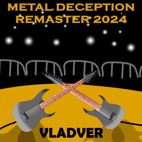 Metal Deception (Remaster 2024) | Boomplay Music