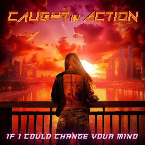 If I Could Change Your Mind | Boomplay Music