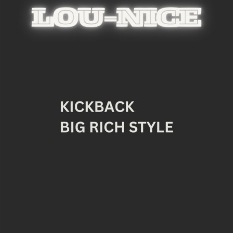 Kickback Big Rich Style | Boomplay Music