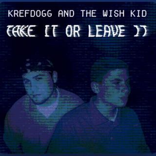 Krefdogg & The Wish Kid (Take It Or Leave It)