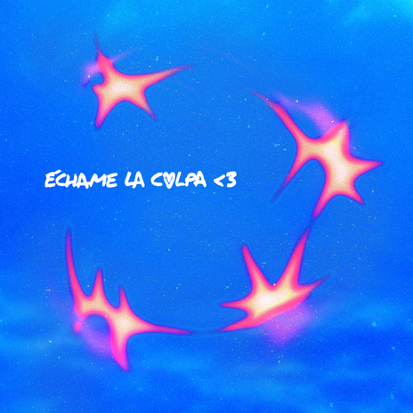 échame la culpa <3 | Boomplay Music