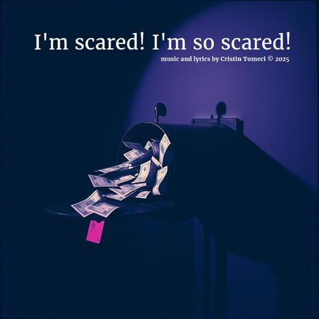 I'm scared! I'm so scared! | Boomplay Music