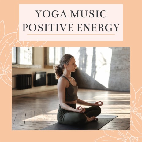 Yoga Meditation Music for Positive Energy 4.12 GJM | Boomplay Music