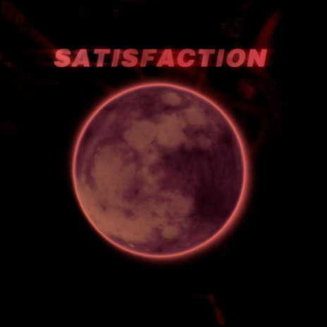 Satisfaction | Boomplay Music