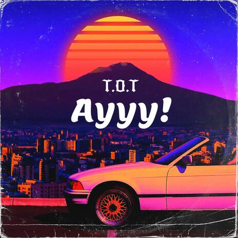 Ayyy | Boomplay Music