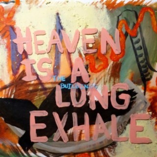 Heaven is a Long Exhale