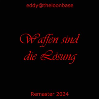 Waffen sind die Lösung (Remaster 2024)