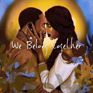 We Belong Together lyrics | Boomplay Music