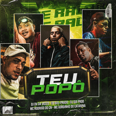 Teu popô ft. DJ BIEL PRADO, Mc Gordinho do Catarina, DJ GUI PROD & Mc Rodrigo do CN | Boomplay Music