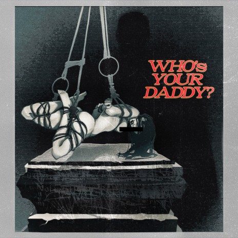 Who's Your Daddy? | Boomplay Music