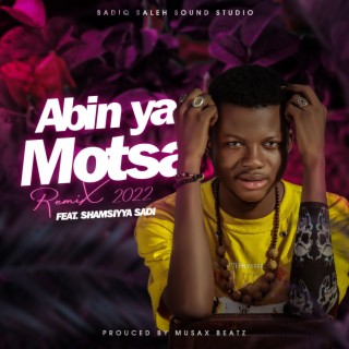 Abin Ya Motsa (Remix) ft. Shamsiyya Sadi lyrics | Boomplay Music