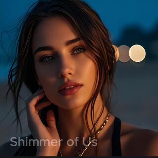 Shimmer of Us