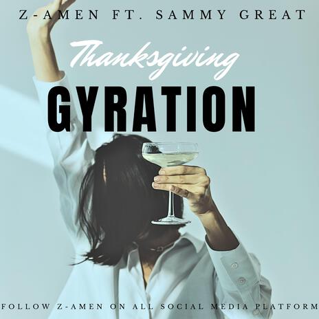 Thanksgiving Gyration ft. Sammy Great | Boomplay Music