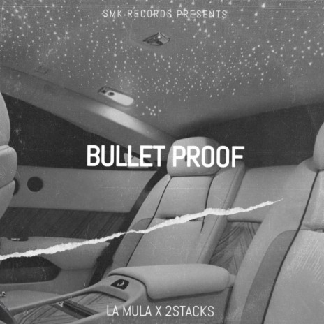 BULLET PROOF ft. 2Stacks | Boomplay Music