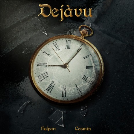 Dejàvu ft. •Cosmin• | Boomplay Music