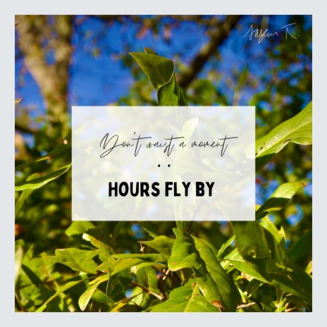 Hours Fly By | Boomplay Music