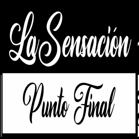 Punto Final La Sensación | Boomplay Music