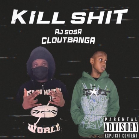 Kill Shit ft. Aj Sosa
