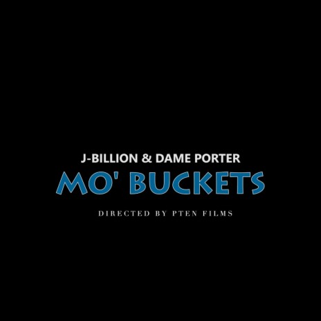Mo Buckets (feat. Dame Porter)