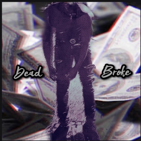 Dead Broke | Boomplay Music