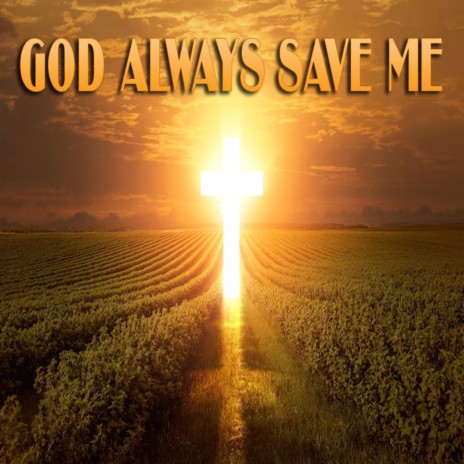 God Always Save Me | Boomplay Music