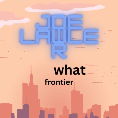 what frontier | Boomplay Music