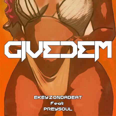 GIVEDEM ft. Preysoul | Boomplay Music