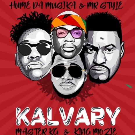 Kalvary (feat. Hume Da Musika, Mr Style & Master Kg)