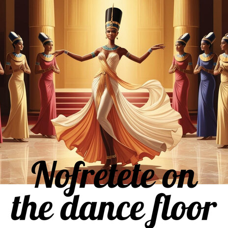 Nofretete on the Dance Floor | Boomplay Music