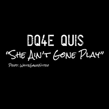 She Ain’t Gone Play | Boomplay Music