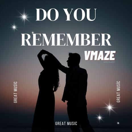 Do You Remember | Boomplay Music