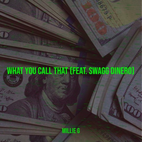 What You Call That ft. Swagg Dinero | Boomplay Music