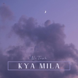 Kya Mila (Original)