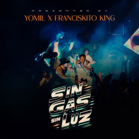 SIN GAS, SIN LUZ ft. Franciskito King | Boomplay Music
