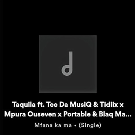 Taquila (feat. Tee da musiQ, Tidiix, Mpura Ouseven, Portable & Blaq Maester) | Boomplay Music