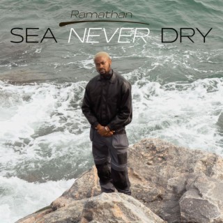 SEA NEVER DRY