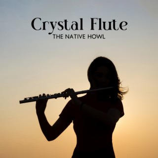 Crystal Flute – The Native Howl