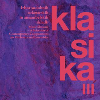 Klasika III - Izbor sodobnih orkesterskih in ansambelskih skladb