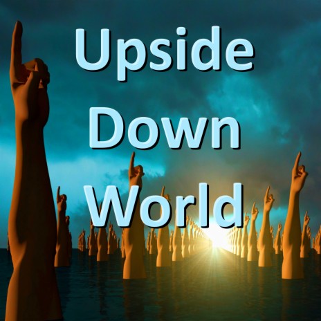 Upside Down World | Boomplay Music