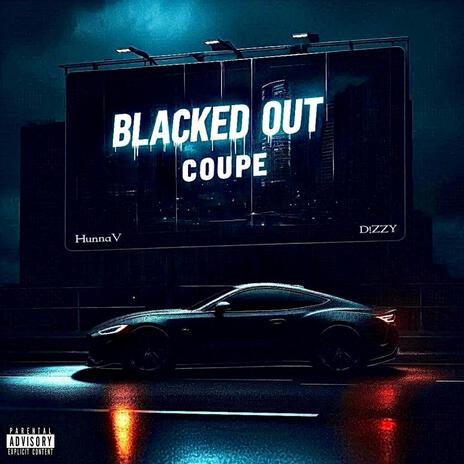 Blacked Out Coupe ft. HunnaV | Boomplay Music