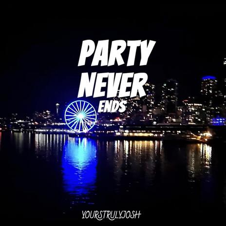 Party Never Ends | Boomplay Music