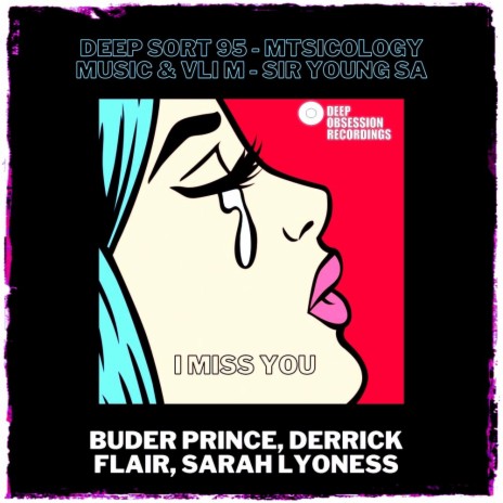 I Miss You (Deep Sort 95 Remix) ft. Derrick Flair & Sarah Lyoness | Boomplay Music