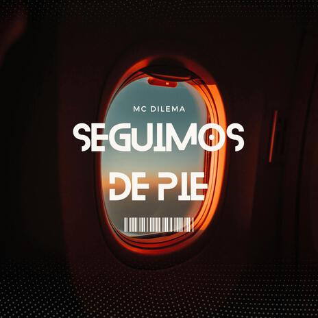 SEGUIMOS DE PIE | Boomplay Music