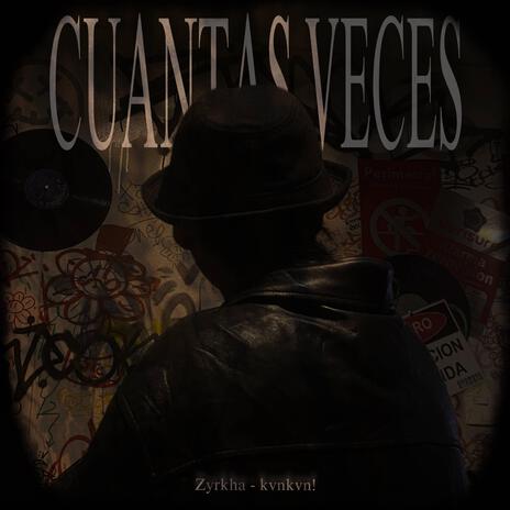 Cuantas Veces ft. kvnkvn! & TakeSun | Boomplay Music