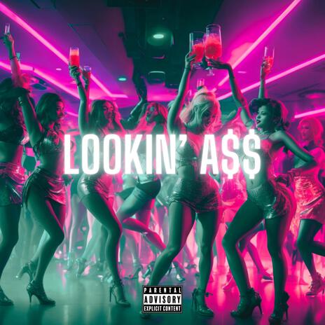 Lookin' A$$ | Boomplay Music