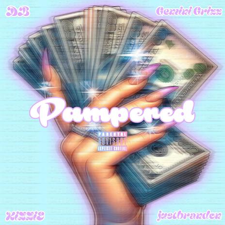 PAMPERED ft. Donaven Ballard, Gemini Grizz & justbrandon | Boomplay Music